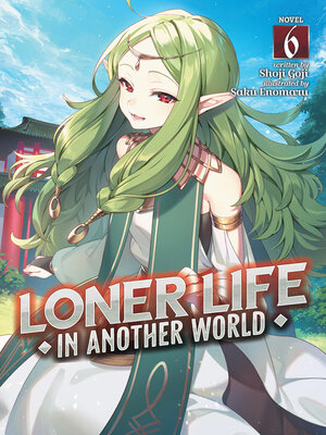 cover image of Loner Life in Another World, Volume 6